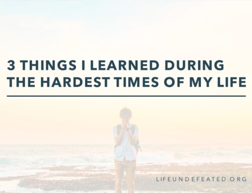 3 Things I Learned During the Hardest Times of My Life