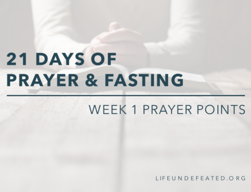 21 Days of Prayer and Fasting: Week 1 Prayer Points
